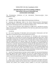 RESOLUTION 130 (Rev. Guadalajara, 2010) Strengthening the role of ITU in building confidence and security in the use of information and communication technologies The Plenipotentiary (Guadalajara, 2010),