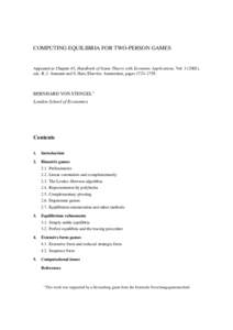 COMPUTING EQUILIBRIA FOR TWO-PERSON GAMES  Appeared as Chapter 45, Handbook of Game Theory with Economic Applications, Vol), eds. R. J. Aumann and S. Hart, Elsevier, Amsterdam, pages 1723–BERNHARD VON S