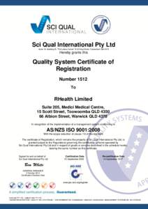 Sci Qual International Pty Ltd Suite 19, Building D, “The Lakes Centre” 8-22 King Street, Caboolture Qld 4510 Hereby grants this  Quality System Certificate of