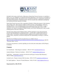 On behalf of the faculty in the Faculty of Education at Mount Saint Vincent University we would like to thank you for your willingness to accept this professional opportunity to work with one of our Bachelor of Education