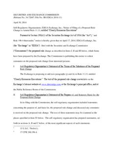 SECURITIES AND EXCHANGE COMMISSION (Release No[removed]; File No. SR-EDGA[removed]April 30, 2014 Self-Regulatory Organizations; EDGA Exchange, Inc.; Notice of Filing of a Proposed Rule Change to Amend Rule 11.13, entit