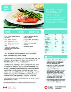 HONEY GRILLED SALMON AND ASPARAGUS Add a taste of spring to this simple dinner with seasonal asparagus. Enjoy the sweet hint of honey and