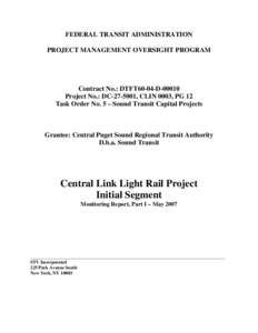 FEDERAL TRANSIT ADMINISTRATION PROJECT MANAGEMENT OVERSIGHT PROGRAM Contract No.: DTFT60-04-D[removed]Project No.: DC[removed], CLIN 0003, PG 12 Task Order No. 5 – Sound Transit Capital Projects