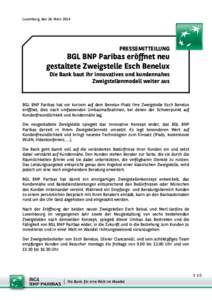 Luxemburg, den 18. März[removed]PRESSEMITTEILUNG BGL BNP Paribas eröffnet neu gestaltete Zweigstelle Esch Benelux