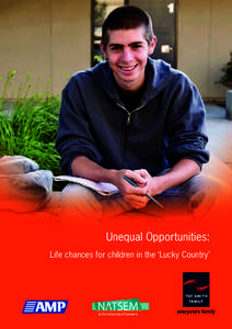 Unequal Opportunities: Life chances for children in the ‘Lucky Country’ Unequal Opportunities:  Life chances for children in the ‘Lucky Country’