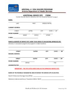 ARIZONA J-1 VISA WAIVER PROGRAM Arizona Department of Health Services $'',7,21$/6(59,&(6,7( FORM PLEASE PROVIDE SPECIFIC REASONS FOR THIS TRANSFER REQUEST on page 2.