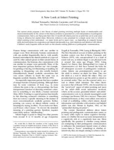 Child Development, May/June 2007, Volume 78, Number 3, Pages 705 – 722  A New Look at Infant Pointing Michael Tomasello, Malinda Carpenter, and Ulf Liszkowski Max Planck Institute for Evolutionary Anthropology