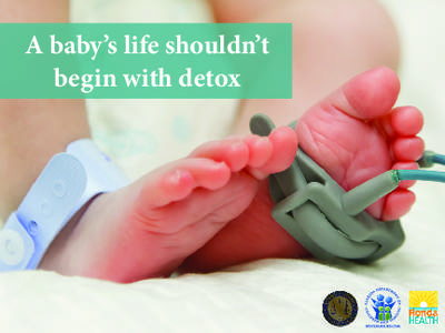 A baby’s life shouldn’t begin with detox A baby’s health depends on the mother’s health. When pregnant women take pain pills, their