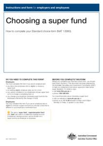Instructions and form for employers and employees  Choosing a super fund How to complete your Standard choice form (NAT[removed]DO YOU NEED TO COMPLETE THIS FORM?