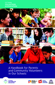 A Handbook for Parents and Community Volunteers in Our Schools Table of contents Volunteers Make All the Difference