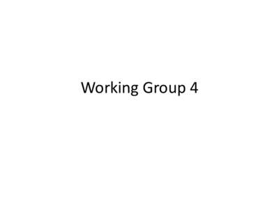 Working Group 4  Topic Areas • A: Ensemble data depository / access • B: Database interrogation / forecaster tools