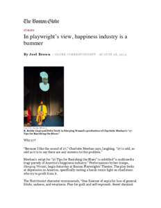 STAGES  In playwright’s view, happiness industry is a bummer By Joel Brown | G L O B E C O R R E S P O N D E N T