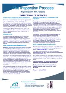 The Inspection Process Information for Parents INSPECTIONS OF SCHOOLS WHY IS MY CHILD’S SCHOOL BEING INSPECTED? All schools are inspected and visited regularly by Inspectors from the Education and Training Inspectorate