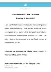 2015 GRAEME CLARK ORATION Tuesday 10 March 2015 I join Ms Mitchell in acknowledging the many distinguished guests here this evening. I hope you will forgive me for not naming each of you again, but not doing so is a cont
