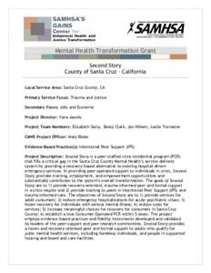 Mental Health Transformation Grant Second Story County of Santa Cruz - California Local Service Area: Santa Cruz County, CA Primary Service Focus: Trauma and Justice Secondary Focus: Jobs and Economy