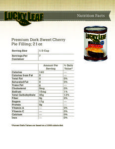 Nutrition Facts  Premium Dark Sweet Cherry Pie Filling; 21 oz Serving Size