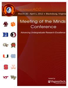 Virginia Tech’s Office of Undergraduate Research Welcomes You! It is my pleasure to welcome you to the 7th Annual ACC Meeting of the Minds undergraduate research, and our campus. This conference, funded in-part by rev