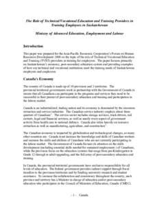 The Role of Technical/Vocational Education and Training Providers in Training Employees in Saskatchewan Ministry of Advanced Education, Employment and Labour Introduction This paper was prepared for the Asia-Pacific Econ