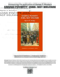 Announcing the publication of Hyman P. Minsky’s  ENDING POVERTY: JOBS, NOT WELFARE Preface by Dimitri B. Papadimitriou | Introduction by L. Randall Wray Published by the Levy Economics Institute of Bard College, March 