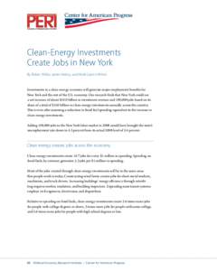 Clean-Energy Investments Create Jobs in New York By Robert Pollin, James Heintz, and Heidi Garrett-Peltier Investments in a clean-energy economy will generate major employment benefits for New York and the rest of the U