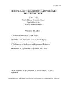 SLAC-PUBSTANDARD AND UNCONVENTIONAL EXPERIMENTS IN LEPTON PHYSICS * Martin L. Perl Stanford Linear Accelerator Center