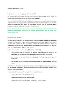 Questions received[removed]Question 1: Lot 2, case study 1, page 53, bullet point 10. The terms of reference read: “The languages spoken at the conference will be French, English and German, with interpretation 