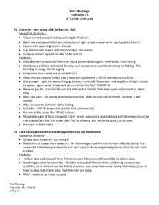 Port Meetings Titusville, FL[removed], 2:00 p.m 1) Closures – not being able to harvest fish Issues/Not Working— • Closure of red snapper fishery and length of closure.