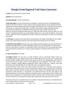 Shingle Creek Regional Trail-Yates Connector Location: City of Kissimmee, Osceola County Applicant: City of Kissimmee Proposed Manager: The City of Kissimmee Project Description: The City of Kissimmee is proposing to acq