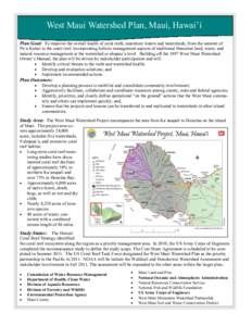 West Maui Watershed Plan, Maui, Hawai’i Plan Goal: To improve the overall health of coral reefs, nearshore waters and watersheds, from the summit of Pu`u Kukui to the outer reef, incorporating holistic management aspec