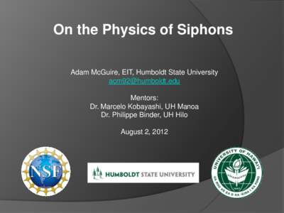 On the Physics of Siphons Adam McGuire, EIT, Humboldt State University [removed]