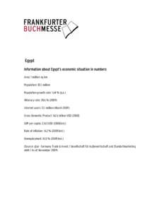Egypt Information about Egypt’s economic situation in numbers Area: 1 million sq km Population: 83.1 million Population growth rate: 1.64 % (p.a.) Illiteracy rate: 28.6 % (2009)