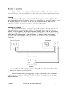 Exercise 4: Equations In this exercise, you are asked to manipulate experimental data and to prepare a short experimental report. The only thing you do not have to do is perform experimental measurements. Objective The o