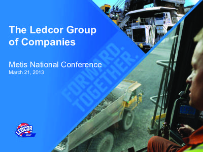 The Ledcor Group of Companies Introduction to ledcor Metis National Conference March 21, 2013
