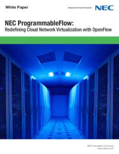 White Paper  NEC ProgrammableFlow: Redefining Cloud Network Virtualization with OpenFlow