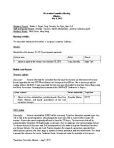 Prevention Committee Meeting Minutes May 9, 2013 Members Present: Bobbie J. Boyer, Craig Comedy, Jim Ryan, Hope Taft Staff and Guests Present: Amanda Ferguson, Marilyn Maciejewski; Lawrence Calloway, guest Members Absent