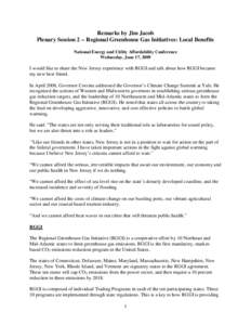 Remarks by Jim Jacob Plenary Session 2 -- Regional Greenhouse Gas Initiatives: Local Benefits National Energy and Utility Affordability Conference Wednesday, June 17, 2009  I would like to share the New Jersey experience
