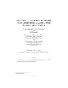 ISOTOPIC GENERALIZATION OF THE LEGENDRE, JACOBI, AND BESSEL FUNCTIONS A.K.Aringazin1,2 , D.A.Kirukhin1 , and R.M.Santilli2