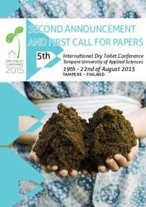 SECOND ANNOUNCEMENT AND FIRST CALL FOR PAPERS 5th International Dry Toilet Conference Tampere University of Applied Sciences