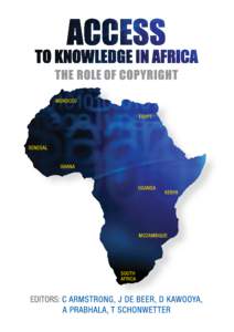 Access to knowledge in Africa The role of copyright EDITORS:  C ARMSTRONG, J DE BEER, D KAWOOYA,