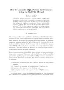 How to Generate LATEX Picture Environments Using the GaPFilL Method Herbert M¨oller∗ Abstract. Drawing programs or geometry software and Perl filter programs are used to create conveniently even complicated figures wi