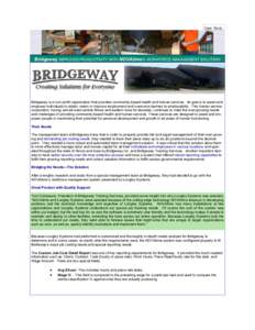 Case Study  Bridgeway IMPROVES PRODUCTIVITY WITH NOVAtime’s WORKFORCE MANAGEMENT SOLUTION! Bridgeway is a non-profit organization that provides community-based health and human services. Its goal is to assist and empow