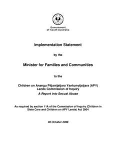 Implementation Statement by the Minister for Families and Communities to the Children on Anangu Pitjantjatjara Yankunytjatjara (APY)