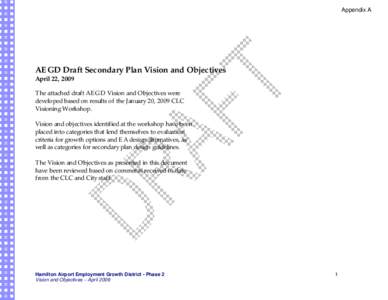 Appendix A  AEGD Draft Secondary Plan Vision and Objectives April 22, 2009 The attached draft AEGD Vision and Objectives were developed based on results of the January 20, 2009 CLC