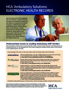 HCA Ambulatory Solutions: ELECTRONIC HEALTH RECORDS With the passing of the HITECH legislation, there has never been a better time to take advantage of the benefits your practice and your patients can experience as a res