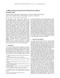 GEOPHYSICAL RESEARCH LETTERS, VOL. 40, 1–5, doi:[removed]grl.50741, 2013  A 2000 year long seasonal record of floods in the southern European Alps Stefanie B. Wirth,1 Adrian Gilli,1 Anaëlle Simonneau,2,3 Daniel Arizteg