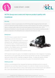 CASE STUDY - CODE  ACTIA Group save costs and improve product quality with CodeSonar Overview As specialists in vehicle on-board systems, the ACTIA Group’s fleet management team works with