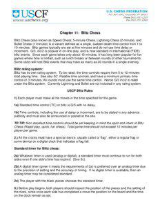 Chapter 11: Blitz Chess Blitz Chess (also known as Speed Chess, 5-minute Chess, Lightning Chess (2-minute), and Bullet Chess (1-minute)) is a variant defined as a single, sudden death time control from 1 to