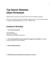 1  Top Search Websites Client Worksheet Please feel free to make extra room below and list as much information as possible. When your are finished with the Client Worksheet, please return it to us as an email attachment