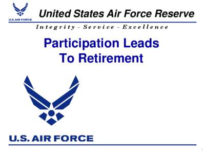 United States Air Force Reserve Integrity - Service - Excellence Participation Leads To Retirement