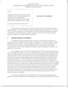 STATE OF MAINE DEPARTMENT OF PROFESSIONAL AND FINANCIAL REGULATION BUREAU OF INSURANCE IN RE: APPLICATION OF ACP RE, LTD. FOR APPROVAL OF THE ACQUISITION OF